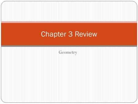 Geometry Chapter 3 Review. #1 A CD B #2 AB C D #3 A B C D.