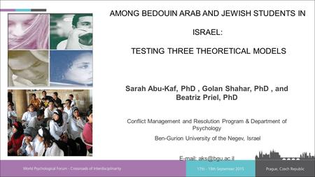 DEPRESSION AND SOMATIC SYMPTOMS AMONG BEDOUIN ARAB AND JEWISH STUDENTS IN ISRAEL: TESTING THREE THEORETICAL MODELS Sarah Abu-Kaf, PhD, Golan Shahar, PhD,