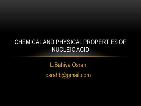 Chemical and Physical properties of nucleic acid