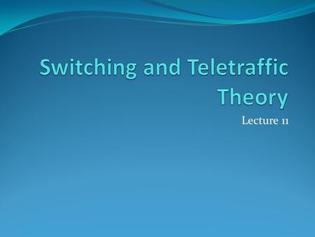 Lecture 11. Switch Hardware Nowadays switches are very high performance computers with high hardware specifications Switches usually consist of a chassis.