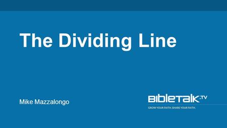 Mike Mazzalongo The Dividing Line. when the patience of God kept waiting in the days of Noah, during the construction of the ark, in which a few, that.