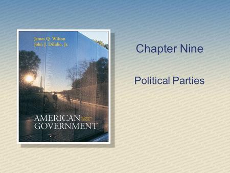 Chapter Nine Political Parties. Copyright © Houghton Mifflin Company. All rights reserved.9 | 2 Political Parties A party is a group that seeks to elect.