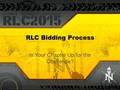 RLC Bidding Process Is Your Chapter Up for the Challenge?