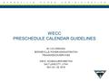 B O N N E V I L L E P O W E R A D M I N I S T R A T I O N WECC PRESCHEDULE CALENDAR GUIDELINES BY LOU MIRANDA BONNEVILLE POWER ADMINISTRATION TRANSMISSION.