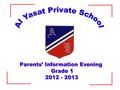 1. Dear Parents, We warmly welcome your child to Grade One. We are looking forward to a successful year. To ensure this is successful it will be of benefit.