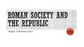 Chapter 10 Sections 3 and 4. Owned large lots of land Owned slaves Owned villas Wealthy Romans became rich from agriculture Many rented land from wealthy.