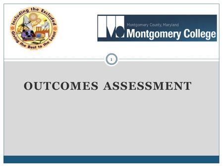 OUTCOMES ASSESSMENT 1. Learning Outcomes of This Presentation 2 At the conclusion of this presentation, participants will be able to: List several kinds.