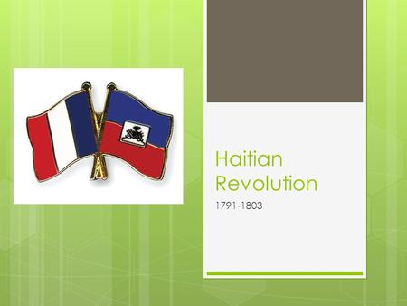 Haitian Revolution 1791-1803. Important People  Toussaint L’Ouverture joined rebels and helped lead the revolution.  Whites owned the slaves and were.