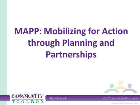 MAPP: Mobilizing for Action through Planning and Partnerships.