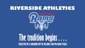 RIVERSIDE ATHLETICS The tradition begins…. PLEASE PICK UP A SLIDESHOW COPY IN THE LOBBY (ONE PER FAMILY PLEASE)