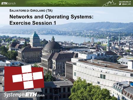 S ALVATORE DI G IROLAMO (TA) Networks and Operating Systems: Exercise Session 1.