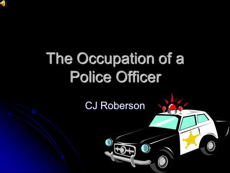 The Occupation of a Police Officer CJ Roberson Salaries The salary of a police officer varies within each state based off of population of a department’s.