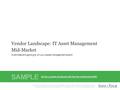 1Info-Tech Research Group Vendor Landscape: IT Asset Management Mid-Market Info-Tech Research Group, Inc. Is a global leader in providing IT research and.