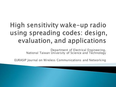 Department of Electrical Engineering, National Taiwan University of Science and Technology EURASIP Journal on Wireless Communications and Networking.