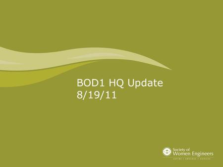 BOD1 HQ Update 8/19/11. Website Audiences Collegiate Members Professional Members Collegiate Non-Members Professional Non-Members Academic Community (Higher.