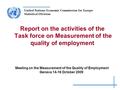 United Nations Economic Commission for Europe Statistical Division Report on the activities of the Task force on Measurement of the quality of employment.