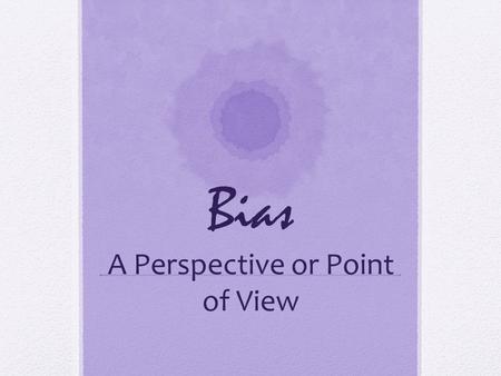 A Perspective or Point of View