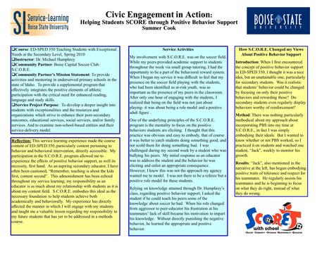 Civic Engagement in Action : Helping Students SCORE through Positive Behavior Support Summer Cook Service Activities My involvement with S.C.O.R.E. was.