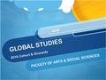 GLOBAL STUDIES 2016 Cohort & Onwards FACULTY OF ARTS & SOCIAL SCIENCES NUS.