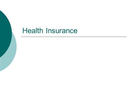 Health Insurance. Purpose of Health Insurance  To aid individuals and families in living healthier lives, provide basic medical services and protect.