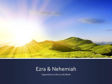 Ezra & Nehemiah Opposition to the Lord’s Work. When has the Lord inspired someone who is not a member of the Church to accomplish His purposes?