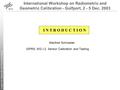 Institut für Methodik der Fernerkundung International Workshop on Radiometric and Geometric Calibration - Gulfport, 2 - 5 Dec. 2003 I N T R O DU C T I.