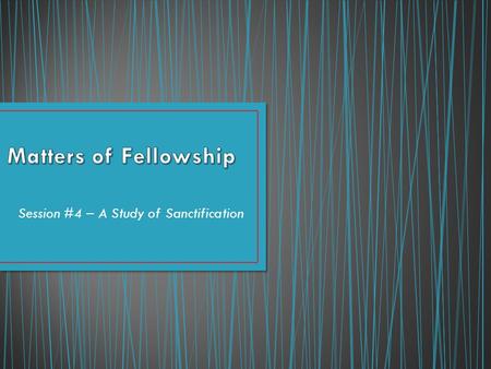 Session #4 – A Study of Sanctification. But in these sacrifices there is a reminder of sin every year. (Hebrews 10:3) ‏