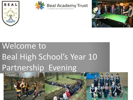 Welcome to Beal High School’s Year 10 Partnership Evening