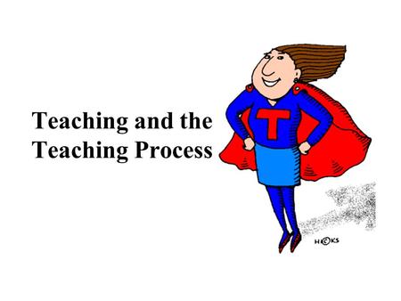 Teaching and the Teaching Process