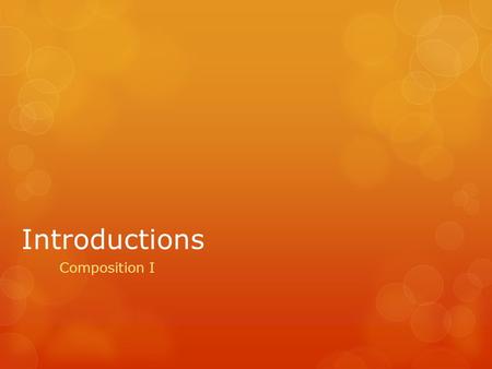 Introductions Composition I. Parts of the Introduction Hook – catches the reader’s attention Transition – moves the reader from the hook to the topic.