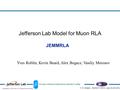 Operated by JSA for the U.S. Department of Energy Thomas Jefferson National Accelerator Facility Y. R. Roblin, NUFACT 2012, July 23-28 2012 JEMMRLA Jefferson.