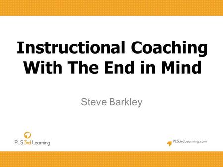 Instructional Coaching With The End in Mind