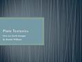 How our Earth changes By Rachel Williams.  What makes plates move?  Why do earthquakes happen?  How hot is lava?  Is there a need for earthquakes?