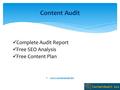 Complete Audit Report Free SEO Analysis Free Content Plan  www.contentaudit.biz www.contentaudit.biz Content Audit.