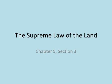 The Supreme Law of the Land