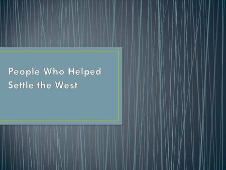 Went West to convert Natives to Christianity Helped open the West for settlement Encouraged settlement in Oregon Spread diseases to Natives.