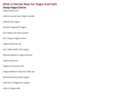 What Is Normal Dose For Viagra And Cialis Cheap Viagra Online viagra eshp.com where can you buy viagra canada inderal och viagra eat this instead of viagra.