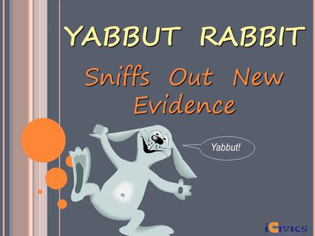 Sniffs Out New Evidence Yabbut! YABBUT RABBIT. Sarah’s ribbon is not a hat Does not cover her head Does not protect her head Not fitted to her head Does.