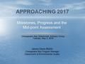 Milestones, Progress and the Mid-point Assessment APPROACHING 2017 James Davis-Martin Chesapeake Bay Program Manager Department of Environmental Quality.