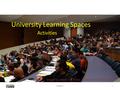 University Learning Spaces Activities Image by velcr0 via Flickr, Creative Commons CC-BY 1 DRAFT.