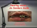 Hearing voices : An Insiders Guide Facilitated by Debra Lampshire.