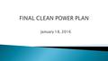  Final Plan published on October 23, 2015  Employs different method to develop state targets  Uses the proposal’s first three building blocks ◦ BB1.