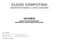 CLOUD COMPUTING ARCHITECTURES & APPLICATIONS LECTURERS LAZAR KIRCHEV, PhD ILIYAN NENOV KRUM BAKALSKY 14 March, 2011 LECTURE #2 PARALLEL DATA PROCESSING.