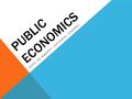 PUBLIC ECONOMICS КУРС ПО ВЫБОРУ (OPTIONAL COURSE).