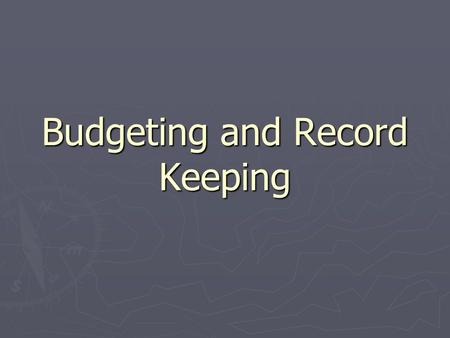 Budgeting and Record Keeping. Financial Planning ► Financial Plan- An _____ program for spending, saving, and investing the money you earn.