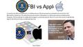 FBI vs Apple Currently, the FBI and Apple are in a battle over an iPhone owned by a domestic terrorist from San Bernardino California. The cell phone could.