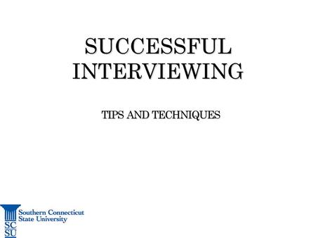 TIPS AND TECHNIQUES SUCCESSFULINTERVIEWING. How You Really Sound in Job Interviews.