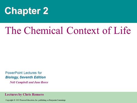 Copyright © 2005 Pearson Education, Inc. publishing as Benjamin Cummings PowerPoint Lectures for Biology, Seventh Edition Neil Campbell and Jane Reece.