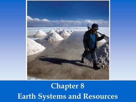 Chapter 8 Earth Systems and Resources.  Core - the innermost zone of the planet made of nickel and iron.  Mantle - above the core containing magma 