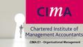 What is CIMA? The Chartered Institute of Management Accountants (CIMA) is a United Kingdom-based professional body offering training and qualification.